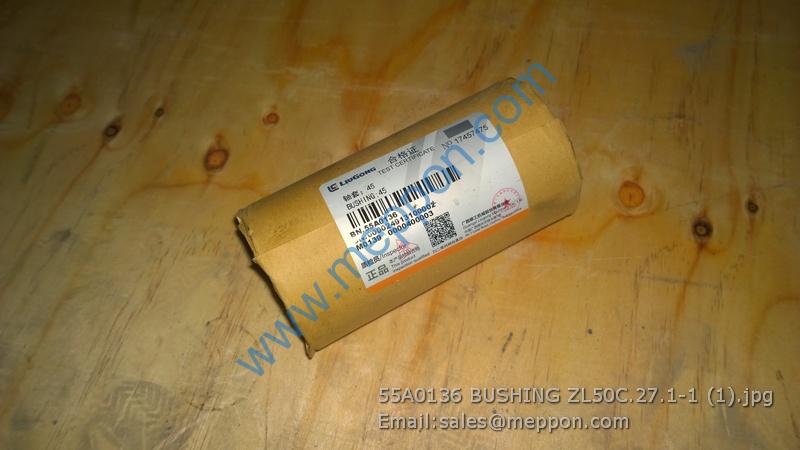 55A0136 BUSHING ZL50C.27.1-1 LIUGONG